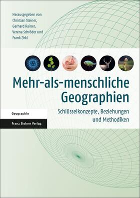 Steiner / Rainer / Schröder |  Mehr-als-menschliche Geographien | Buch |  Sack Fachmedien