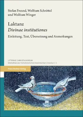Freund / Schröttel / Winger |  Laktanz: "Divinae institutiones" | Buch |  Sack Fachmedien