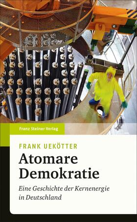 Uekötter | Atomare Demokratie | Buch | 978-3-515-13257-2 | sack.de