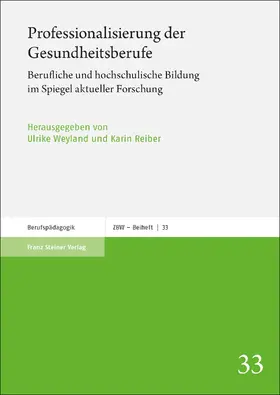Weyland / Reiber | Professionalisierung der Gesundheitsberufe | Buch | 978-3-515-13286-2 | sack.de