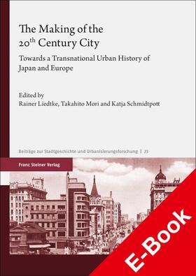 Liedtke / Mori / Schmidtpott |  The Making of the 20th Century City | eBook | Sack Fachmedien