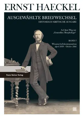 Haeckel / Bach / Pahnke |  Ernst Haeckel: Ausgewählte Briefwechsel. Historisch-kritische Ausgabe. Bd. 7 | Buch |  Sack Fachmedien