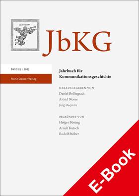 Bellingradt / Blome / Requate |  Jahrbuch für Kommunikationsgeschichte 25 (2023) | eBook | Sack Fachmedien