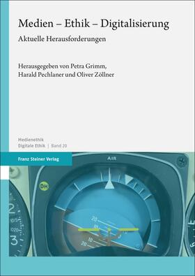 Grimm / Pechlaner / Zöllner | Medien - Ethik - Digitalisierung | Buch | 978-3-515-13599-3 | sack.de