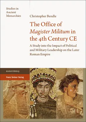 Bendle |  The Office of "Magister Militum" in the 4th Century CE | Buch |  Sack Fachmedien