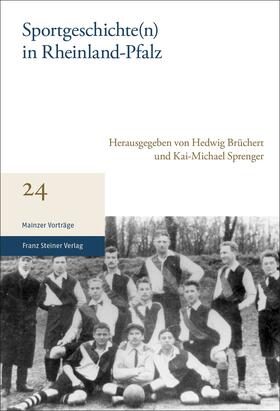 Brüchert / Sprenger |  Sportgeschichte(n) in Rheinland-Pfalz | Buch |  Sack Fachmedien