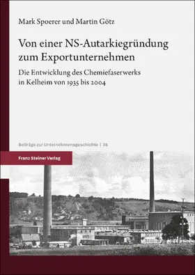 Spoerer / Götz | Von einer NS-Autarkiegründung zum Exportunternehmen | E-Book | www.sack.de