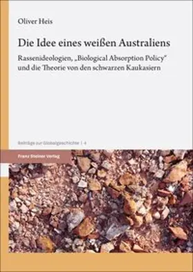 Heis / Wendt | Die Idee eines weißen Australiens | Buch | 978-3-515-13835-2 | www.sack.de
