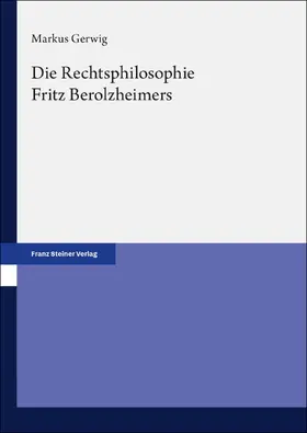 Gerwig |  Die Rechtsphilosophie Fritz Berolzheimers | eBook | Sack Fachmedien