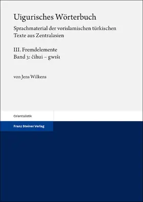 Wilkens |  Uigurisches Wörterbuch. Sprachmaterial der vorislamischen türkischen Texte aus Zentralasien Bd. 3 | Buch |  Sack Fachmedien