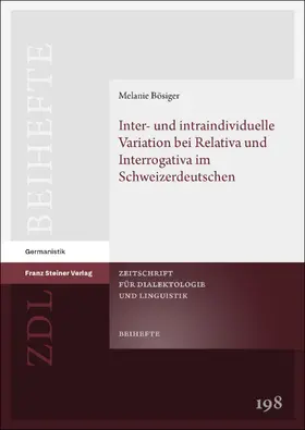 Bösiger |  Inter- und intraindividuelle Variation bei Relativa und Interrogativa im Schweizerdeutschen | Buch |  Sack Fachmedien