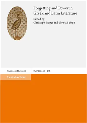 Pieper / Schulz |  Forgetting and Power in Greek and Latin Literature | Buch |  Sack Fachmedien
