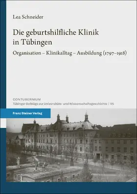Schneider |  Die geburtshilfliche Klinik in Tübingen | Buch |  Sack Fachmedien