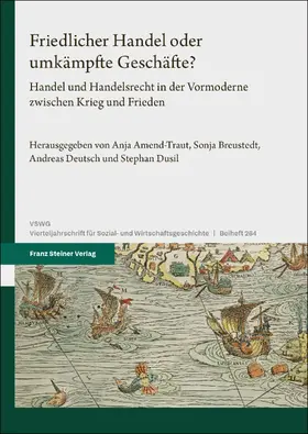 Amend-Traut / Breustedt / Deutsch |  Friedlicher Handel oder umkämpfte Geschäfte? | Buch |  Sack Fachmedien