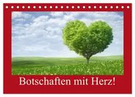 Stanzer / CALVENDO |  Botschaften mit Herz! (Tischkalender 2026 DIN A5 quer), CALVENDO Monatskalender | Sonstiges |  Sack Fachmedien