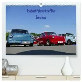 Richter / CALVENDO |  Trabantfahrertreffen Zwickau (hochwertiger Premium Wandkalender 2026 DIN A2 quer), Kunstdruck in Hochglanz | Sonstiges |  Sack Fachmedien