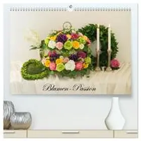 Meyer / CALVENDO |  Blumen-Passion (hochwertiger Premium Wandkalender 2026 DIN A2 quer), Kunstdruck in Hochglanz | Sonstiges |  Sack Fachmedien
