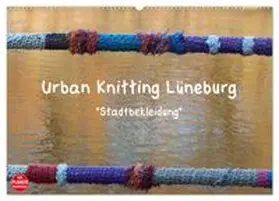 CALVENDO / Busch |  Urban Knitting Lüneburg (Wandkalender 2026 DIN A2 quer), CALVENDO Monatskalender | Sonstiges |  Sack Fachmedien