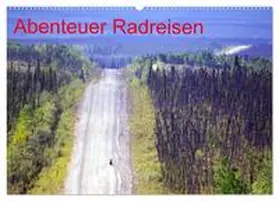 Pantke / CALVENDO |  Abenteuer Radreisen (Wandkalender 2026 DIN A2 quer), CALVENDO Monatskalender | Sonstiges |  Sack Fachmedien