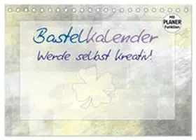CALVENDO / Viola |  BASTELKALENDER Werde selbst kreativ! (Tischkalender 2026 DIN A5 quer), CALVENDO Monatskalender | Sonstiges |  Sack Fachmedien