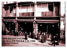 Niemsch / CALVENDO |  Hildesheimer Schaufenster um 1900 (Wandkalender 2026 DIN A2 quer), CALVENDO Monatskalender | Sonstiges |  Sack Fachmedien