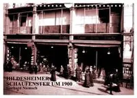 Niemsch / CALVENDO |  Hildesheimer Schaufenster um 1900 (Wandkalender 2026 DIN A4 quer), CALVENDO Monatskalender | Sonstiges |  Sack Fachmedien