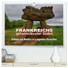 Bartruff / CALVENDO |  Frankreichs geheimnisvoller Süden - Dolmen und Menhire im Languedoc-Roussillon (hochwertiger Premium Wandkalender 2026 DIN A2 quer), Kunstdruck in Hochglanz | Sonstiges |  Sack Fachmedien