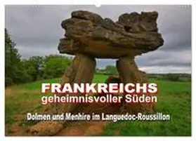 Bartruff / CALVENDO |  Frankreichs geheimnisvoller Süden - Dolmen und Menhire im Languedoc-Roussillon (Wandkalender 2026 DIN A2 quer), CALVENDO Monatskalender | Sonstiges |  Sack Fachmedien