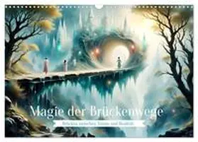 Djeric / CALVENDO |  Magie der Brückenwege - Brücken zwischen Traum und Realität (Wandkalender 2026 DIN A3 quer), CALVENDO Monatskalender | Sonstiges |  Sack Fachmedien