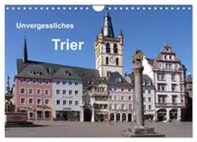 Weiss / CALVENDO |  Unvergessliches Trier (Wandkalender 2026 DIN A4 quer), CALVENDO Monatskalender | Sonstiges |  Sack Fachmedien