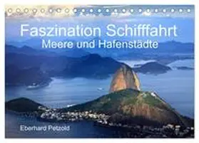 Petzold / CALVENDO |  Faszination Schifffahrt - Meere und Hafenstädte (Tischkalender 2026 DIN A5 quer), CALVENDO Monatskalender | Sonstiges |  Sack Fachmedien