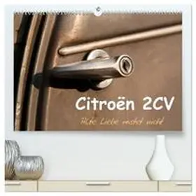 Bölts / CALVENDO |  Citroën 2CV Alte Liebe rostet nicht (hochwertiger Premium Wandkalender 2026 DIN A2 quer), Kunstdruck in Hochglanz | Sonstiges |  Sack Fachmedien