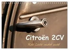 Bölts / CALVENDO |  Citroën 2CV Alte Liebe rostet nicht (Wandkalender 2026 DIN A4 quer), CALVENDO Monatskalender | Sonstiges |  Sack Fachmedien