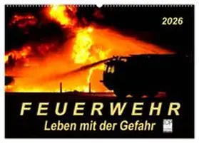 CALVENDO / Roder |  Feuerwehr - Leben mit der Gefahr (Wandkalender 2026 DIN A2 quer), CALVENDO Monatskalender | Sonstiges |  Sack Fachmedien