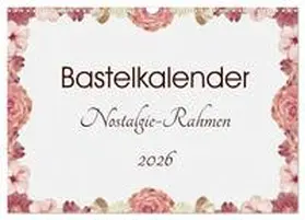 SusaZoom / CALVENDO |  Bastelkalender Nostalgie-Rahmen 2026 (Wandkalender 2026 DIN A3 quer), CALVENDO Monatskalender | Sonstiges |  Sack Fachmedien