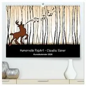 Elsner / CALVENDO |  Humorvolle PopArt - Kunstkalender von Claudia Elsner (hochwertiger Premium Wandkalender 2026 DIN A2 quer), Kunstdruck in Hochglanz | Sonstiges |  Sack Fachmedien