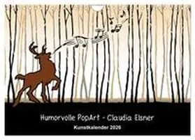 Elsner / CALVENDO |  Humorvolle PopArt - Kunstkalender von Claudia Elsner (Wandkalender 2026 DIN A4 quer), CALVENDO Monatskalender | Sonstiges |  Sack Fachmedien