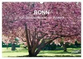 CALVENDO / Reif |  Bonn - Kirschblütenfest in der Altstadt (Wandkalender 2026 DIN A3 quer), CALVENDO Monatskalender | Sonstiges |  Sack Fachmedien
