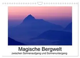 Aigner / CALVENDO |  Magische Bergwelt, zwischen Sonnenaufgang und Sonnenuntergang (Wandkalender 2026 DIN A4 quer), CALVENDO Monatskalender | Sonstiges |  Sack Fachmedien
