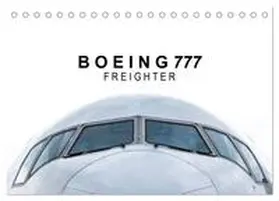Becker / CALVENDO |  Boeing 777 Freighter (Tischkalender 2026 DIN A5 quer), CALVENDO Monatskalender | Sonstiges |  Sack Fachmedien