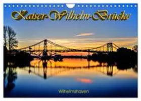 Müller / CALVENDO |  Kaiser-Wilhelm-Brücke Wilhelmshaven (Wandkalender 2026 DIN A4 quer), CALVENDO Monatskalender | Sonstiges |  Sack Fachmedien
