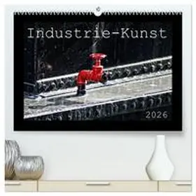 Hebgen / CALVENDO |  Industrie-Kunst 2026 (hochwertiger Premium Wandkalender 2026 DIN A2 quer), Kunstdruck in Hochglanz | Sonstiges |  Sack Fachmedien