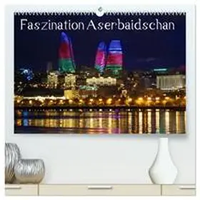 Raab / CALVENDO |  Faszination Aserbaidschan (hochwertiger Premium Wandkalender 2026 DIN A2 quer), Kunstdruck in Hochglanz | Sonstiges |  Sack Fachmedien