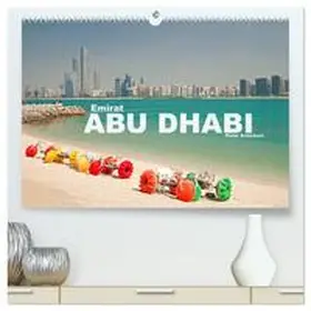 Schickert / CALVENDO |  Emirat Abu Dhabi (hochwertiger Premium Wandkalender 2026 DIN A2 quer), Kunstdruck in Hochglanz | Sonstiges |  Sack Fachmedien