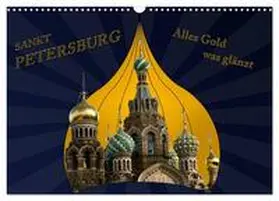Koch / CALVENDO |  St. Petersburg - Alles Gold was glänzt (Wandkalender 2026 DIN A3 quer), CALVENDO Monatskalender | Sonstiges |  Sack Fachmedien
