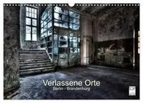 Gerard / CALVENDO |  Verlassene Orte - Berlin - Brandenburg (Wandkalender 2026 DIN A3 quer), CALVENDO Monatskalender | Sonstiges |  Sack Fachmedien