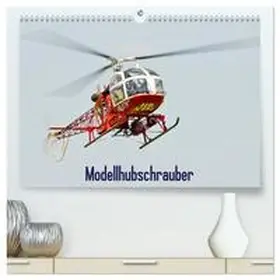 Selig / CALVENDO |  Modellhubschrauber / CH-Version (hochwertiger Premium Wandkalender 2026 DIN A2 quer), Kunstdruck in Hochglanz | Sonstiges |  Sack Fachmedien