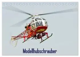 CALVENDO / Selig |  Modellhubschrauber / CH-Version (Tischkalender 2026 DIN A5 quer), CALVENDO Monatskalender | Sonstiges |  Sack Fachmedien