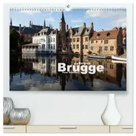 Schickert / CALVENDO |  Brügge - Belgien (hochwertiger Premium Wandkalender 2026 DIN A2 quer), Kunstdruck in Hochglanz | Sonstiges |  Sack Fachmedien
