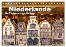 Schickert / CALVENDO |  Niederlande - Un-Typisches aus Holland (Tischkalender 2026 DIN A5 quer), CALVENDO Monatskalender | Sonstiges |  Sack Fachmedien